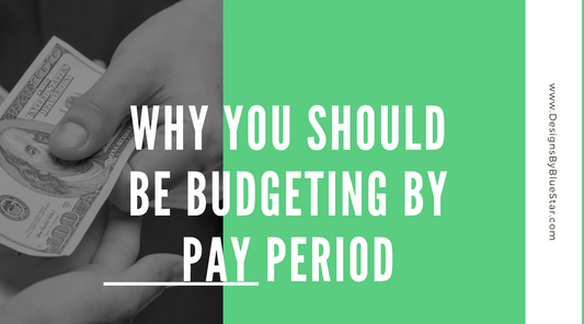 Why Budgeting by Pay Period is a Game-Changer for Your Wallet